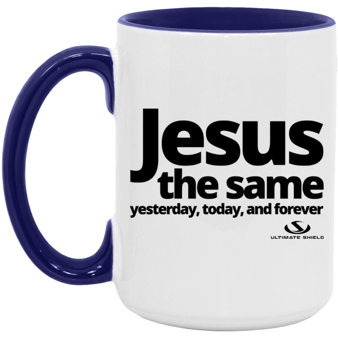JESUS THE SAME YESTERDAY, TODAY, AND FOREVER 5OZ 15oz. Accent Mug