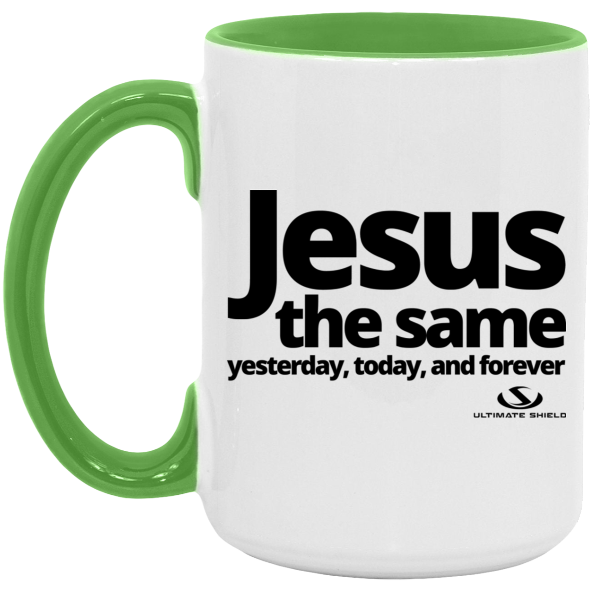 JESUS THE SAME YESTERDAY, TODAY, AND FOREVER 5OZ 15oz. Accent Mug