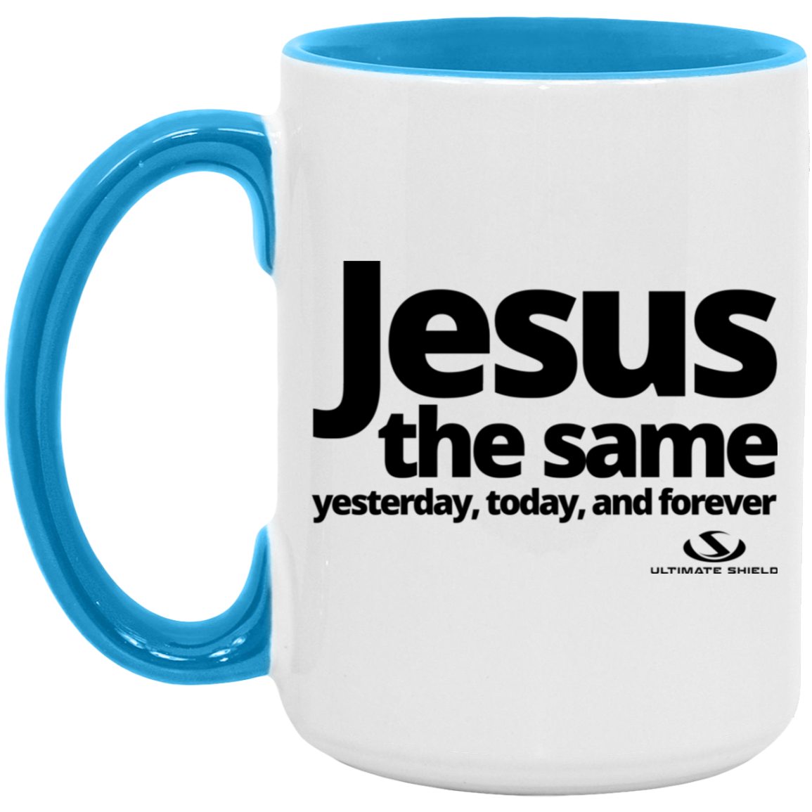 JESUS THE SAME YESTERDAY, TODAY, AND FOREVER 5OZ 15oz. Accent Mug