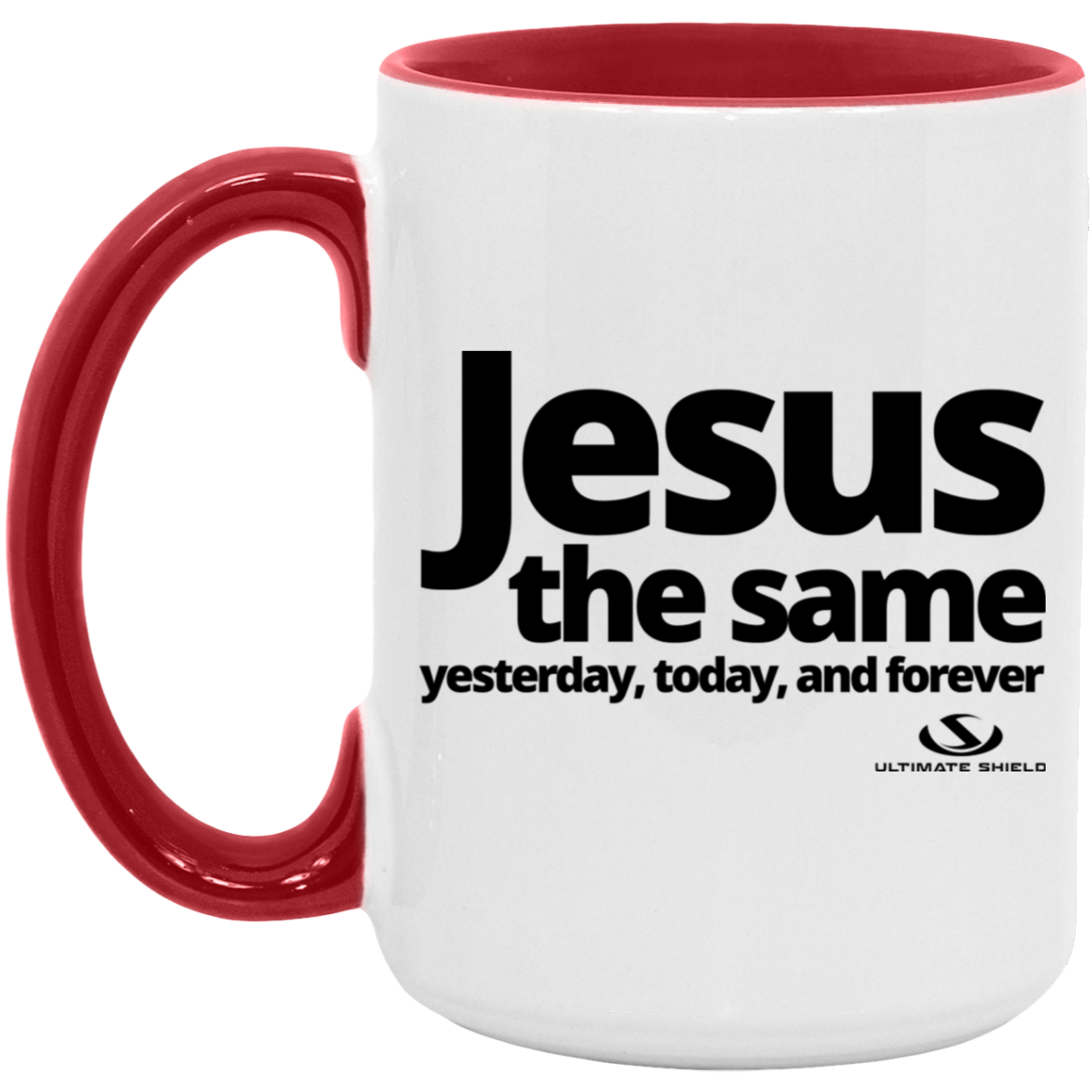 JESUS THE SAME YESTERDAY, TODAY, AND FOREVER 5OZ 15oz. Accent Mug
