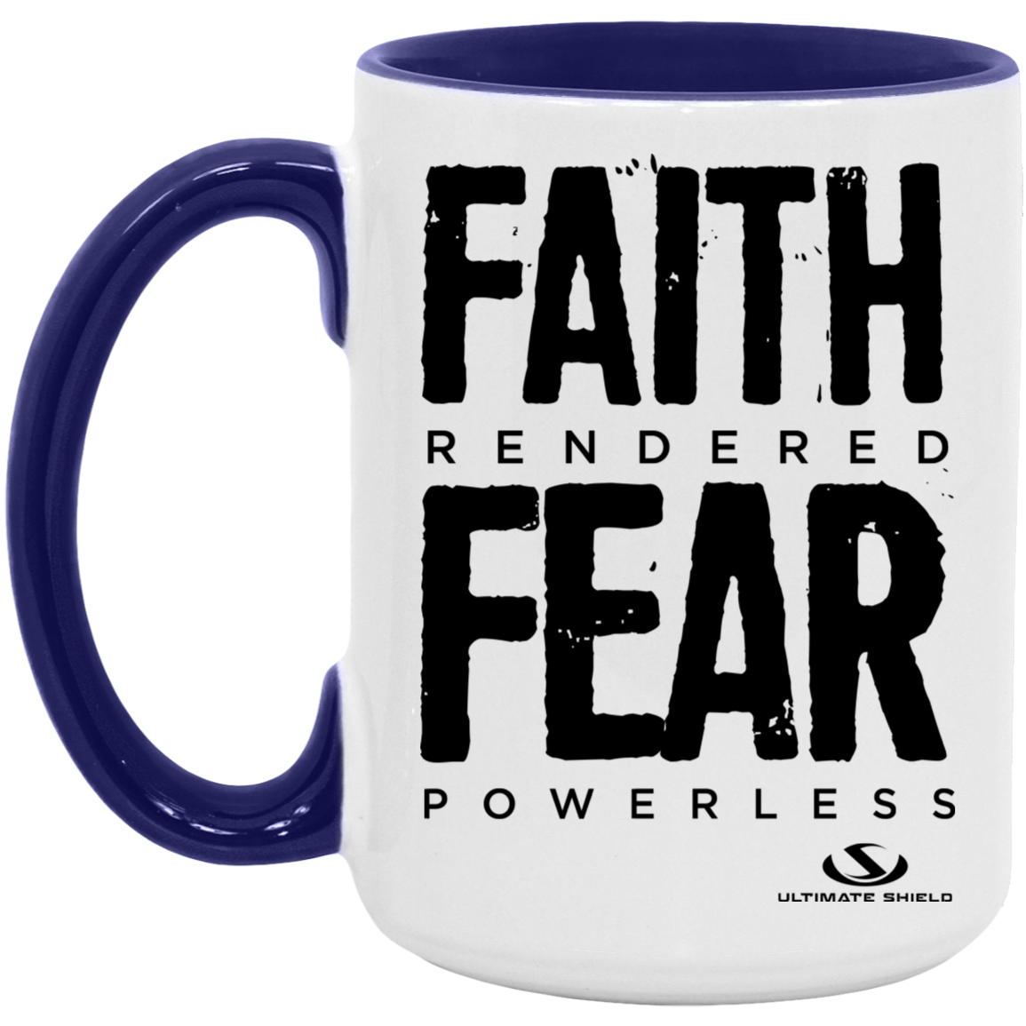 FAITH RENDERED FEAR POWERLESS 15oz. Accent Mug